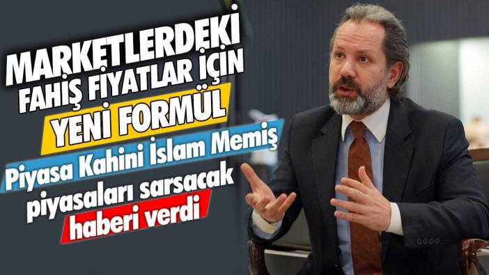 Piyasa Kahini İslam Memiş piyasaları sarsacak haberi verdi: Marketlerdeki fahiş fiyatlar için yeni formül