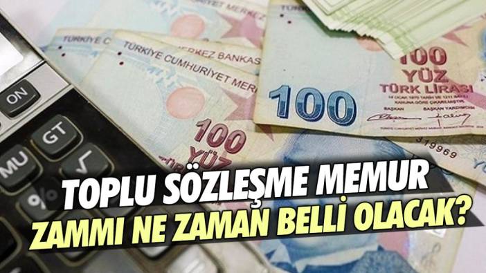 Toplu sözleşme memur zammı ne zaman, nasıl belli olacak?