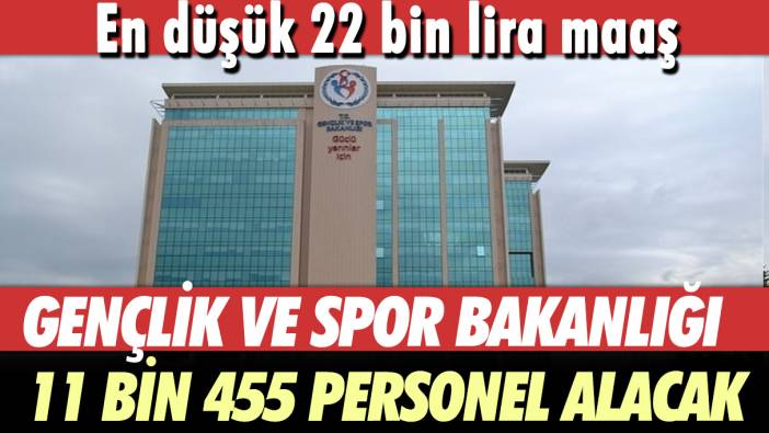 Gençlik ve Spor Bakanlığı 11 bin 455 personel alacak: En düşük 22 bin lira maaş