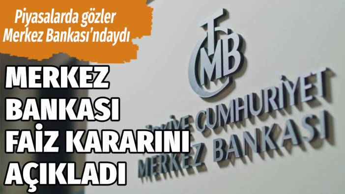 Piyasalarda gözler yeni Merkez Bankası ekibinin alacağı faiz kararındaydı: Toplantı bitti