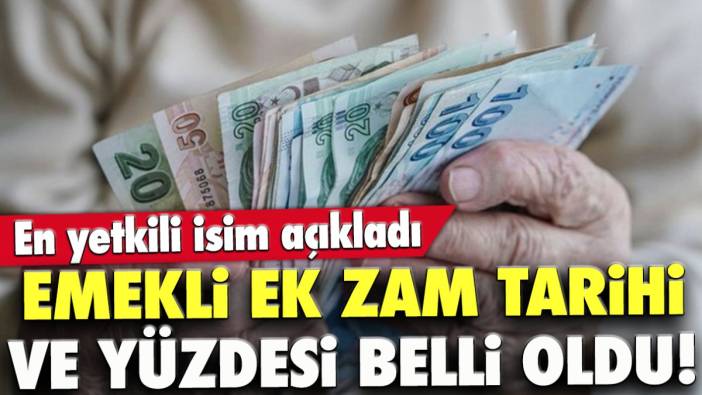 En yetkili isim açıkladı: Emekli ek zam tarihi ve yüzdesi belli oldu!