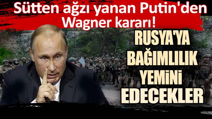 Sütten ağzı yanan Putin, bu kez yoğurdu üfleyerek yiyor! Paralı askerler bağımlılık yemini edecekler