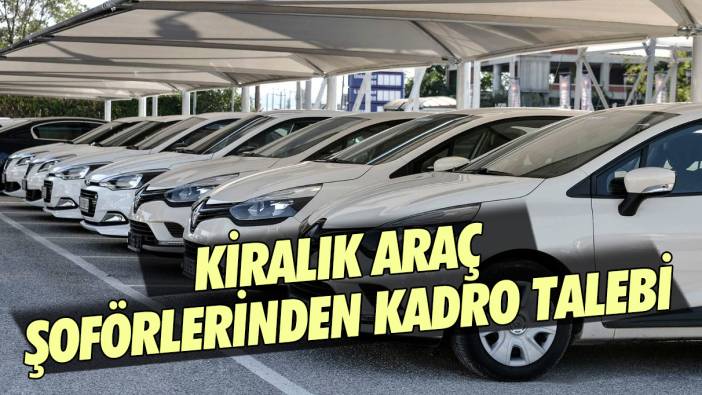 Kiralık araç şoförlerinden kadro talebi