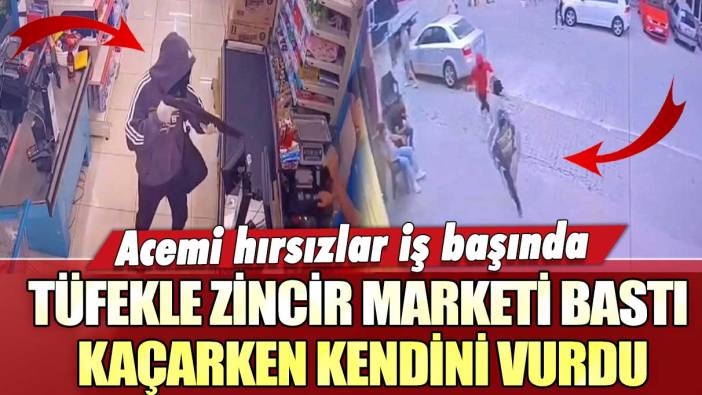 Acemi hırsızlar iş başında: Tüfekle zincir marketi bastı, kaçarken kendini vurdu!