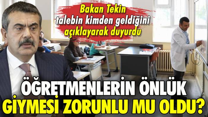 Öğretmenler yeni öğretim yılında önlük mü giyecek? Bakan Tekin açıkladı