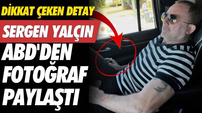 Sergen Yalçın ABD'den fotoğraf paylaştı: Dikkat çeken detay