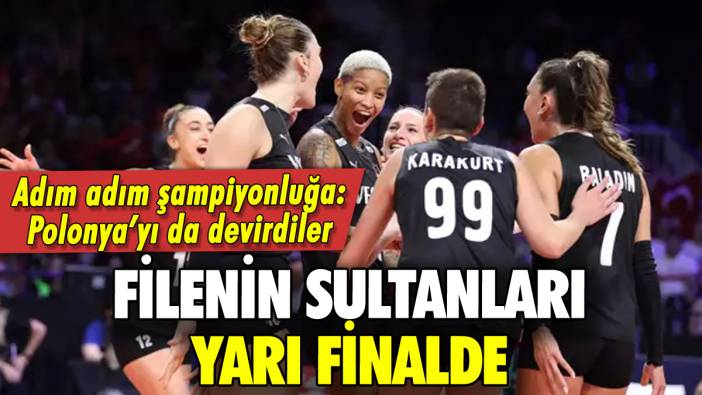 Filenin Sultanları Polonya'yı devirip yarı finale çıktı