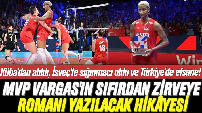 Küba'dan atıldı, İsveç'te sığınmacı oldu ve Türkiye'de efsane! MVP Melissa Vargas'ın sıfırdan zirveye romanı yazılacak hikayesi