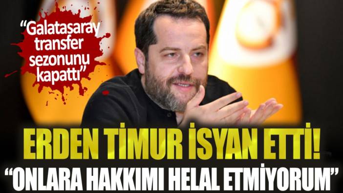 Erden Timur isyan etti: Kimlere hakkını helal etmediğini açıkladı