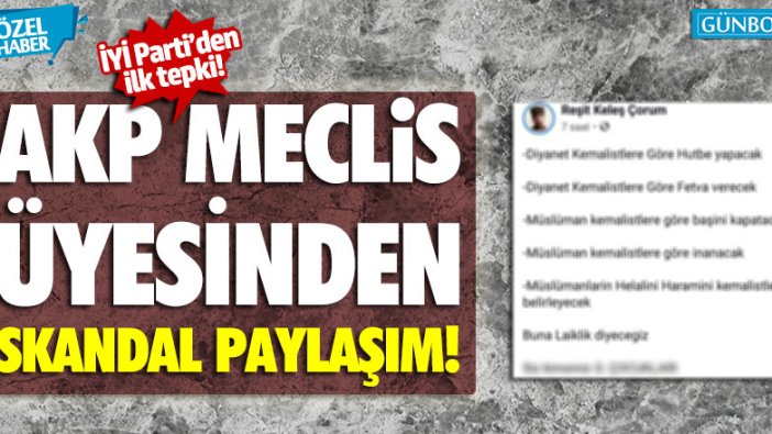 Çorum'da AKP'li Meclis Üyesi'ne İYİ Parti'den tepki!