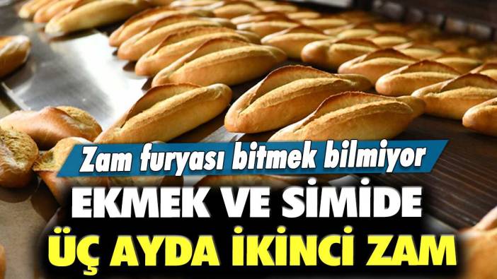 Zam furyası bitmek bilmiyor: Ekmek ve simide üç ayda ikinci zam
