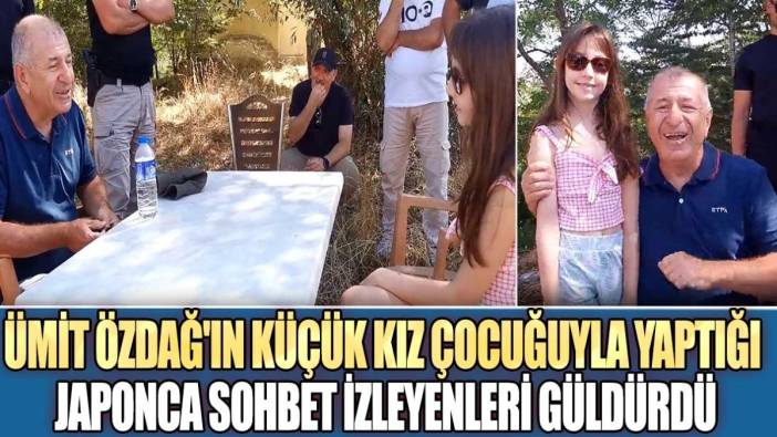 Ümit Özdağ'ın küçük kız çocuğuyla yaptığı Japonca sohbet izleyenleri güldürdü