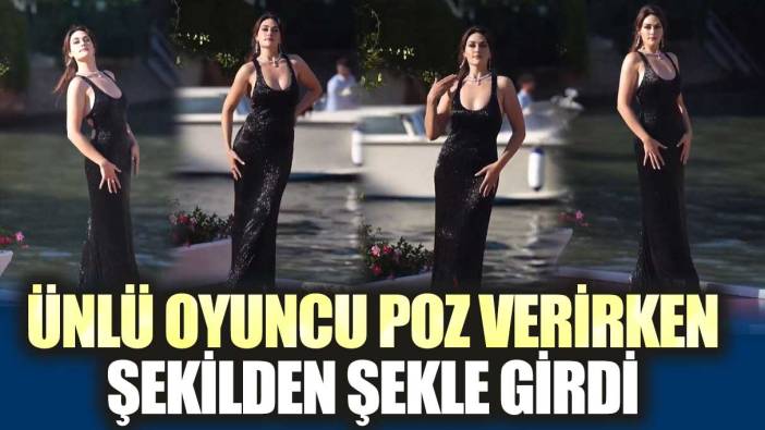 Ünlü oyuncu Esra Bilgiç, poz verirken şekilden şekle girdi