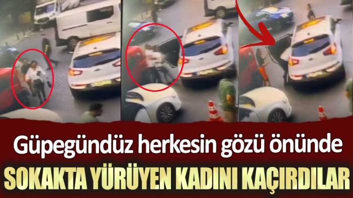 Gaziosmanpaşa'da güpegündüz herkesin gözü önünde sokakta yürüyen kadını kaçırdılar