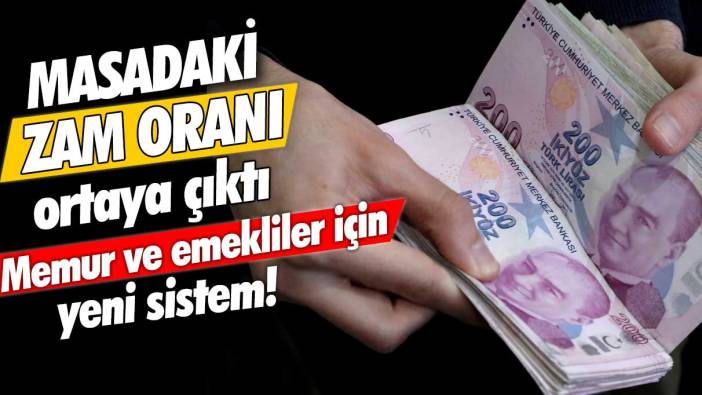 Memur ve emekliler için yeni sistem! Masadaki zam oranı ortaya çıktı