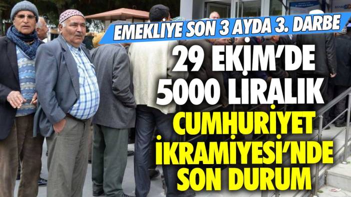 Emekliye son 3 ayda 3. darbe! 29 Ekim'de 5000 liralık Cumhuriyet İkramiyesi'nde son durum
