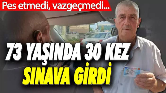 73 yaşında 30 kez sınava girdi: Pes etmedi, vazgeçmedi...