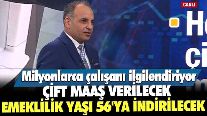 Çift maaş verilecek, emeklilik yaşı 56'ya indirilecek! Milyonlarca çalışanı ilgilendiriyor