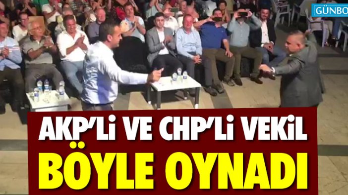 AKP'li ve CHP'li vekil karşılıklı oynadı