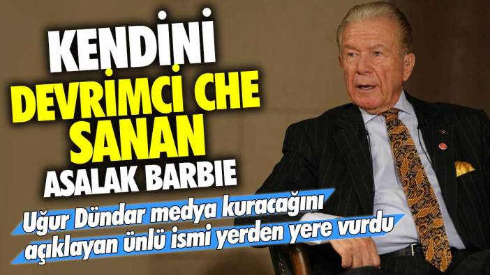 Uğur Dündar medya kuracağını açıklayan ünlü ismi yerden yere vurdu: Kendini devrimci Che sanan asalak Barbie