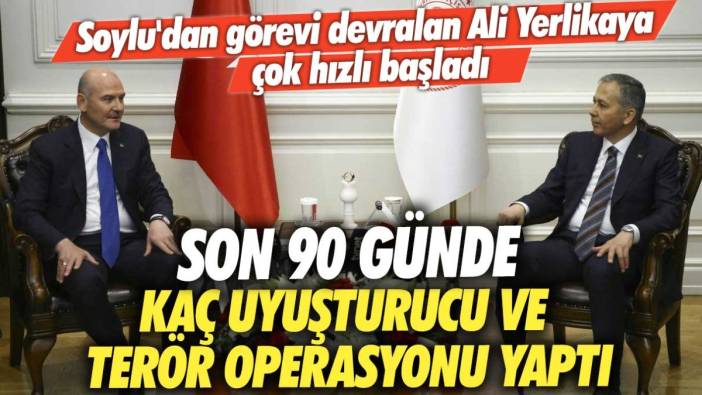 Süleyman Soylu'dan görevi devralan Ali Yerlikaya çok hızlı başladı: Son 90 günde kaç uyuşturucu ve terör operasyonu yaptı