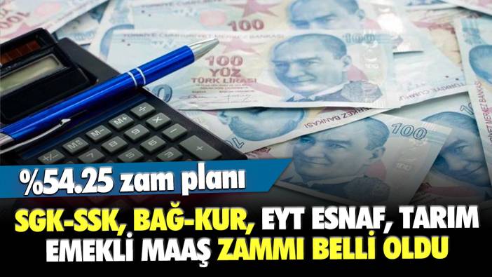 %54.25 zam planı: SGK-SSK, BAĞ-KUR, EYT esnaf, tarım emekli maaş zammı belli oldu