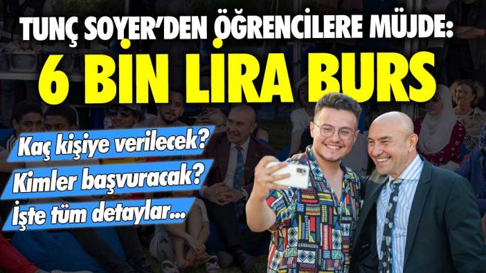 Tunç Soyer'den öğrencilere müjde: 6 bin lira burs! Kaç kişiye verilecek? Kimler başvuracak? İşte tüm detaylar...