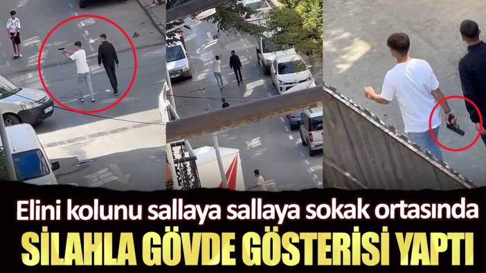 Gaziosmanpaşa’da elini kolunu sallaya sallaya sokak ortasında silahla gövde gösterisi yaptı