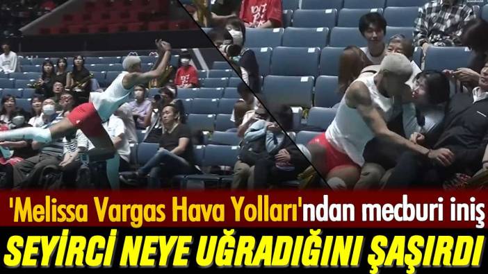 'Melissa Vargas Hava Yolları'ndan mecburi iniş: Seyirci neye uğradığını şaşırdı