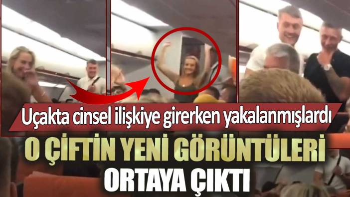 Uçakta cinsel ilişkiye girerken yakalanmışlardı! O çiftin yeni görüntüleri ortaya çıktı