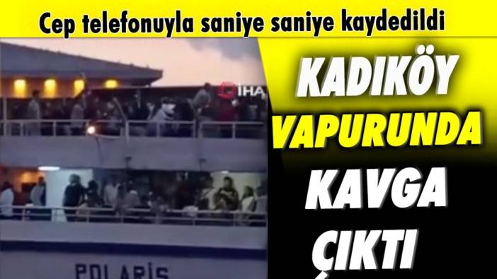 Kadıköy vapurunda kavga çıktı!