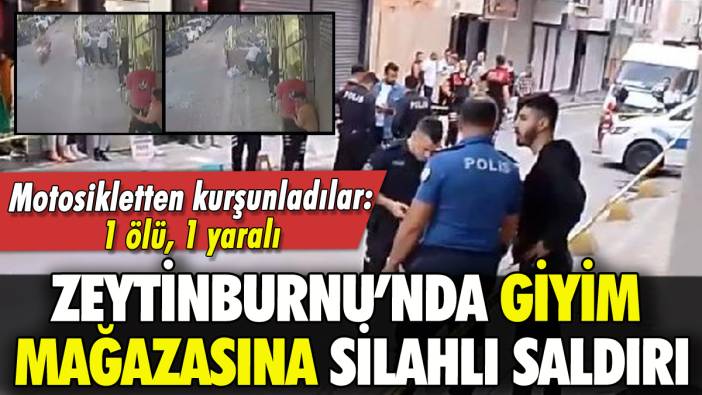 Zeytinburnu'nda giyim mağazasına silahlı saldırı: 1 ölü