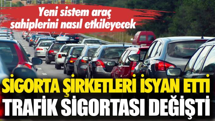 Sigorta şirketleri isyan etti trafik sigortası değişti! Yeni sistem araç sahiplerini nasıl etkileyecek