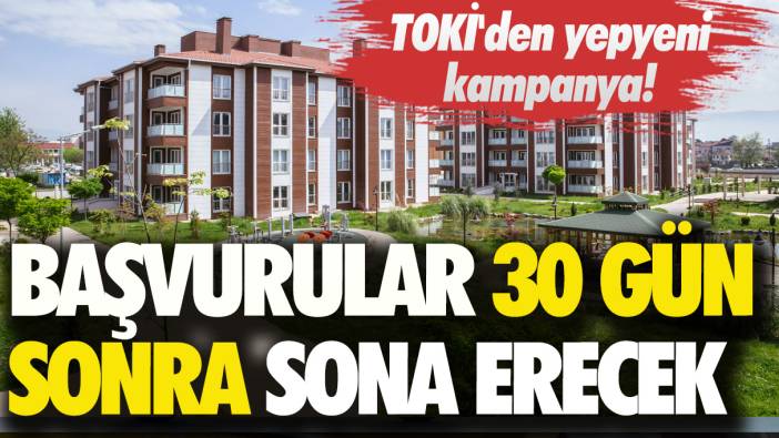 TOKİ'den yepyeni kampanya! Başvurular 30 gün sonra sona erecek