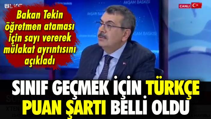 Milli Eğitim Bakanı sınıf geçmede Türkçe puan şartını duyurdu: Öğretmen ataması ve mülakat ayrıntıları belli oldu