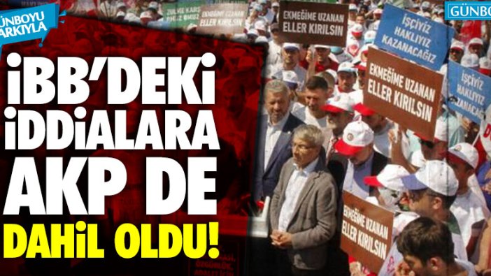 İBB'deki iddialara AKP de müdahil oldu!