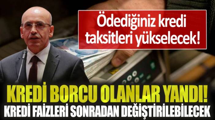 Kredi borcu olanlar yandı! Bankalar, kredi faizini sonradan yükseltebilecek