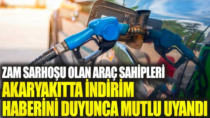 Zam sarhoşu olan araç sahipleri akaryakıtta indirim haberini duyunca mutlu uyandı