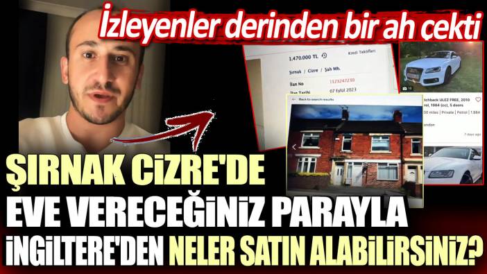 Şırnak Cizre'de eve vereceğiniz parayla İngiltere'den neler satın alabilirsiniz? İzleyenler derinden bir ah çekti