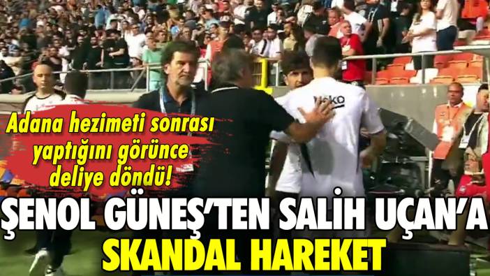 Adana yenilgisi sonrası Şenol Güneş'ten Salih Uçan'a skandal hareket