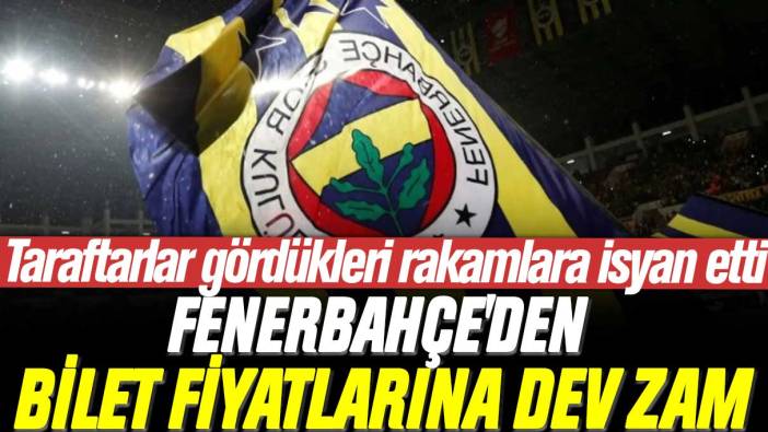 Taraftarlar gördükleri rakamlara isyan etti: Fenerbahçe'den bilet fiyatlarına dev zam