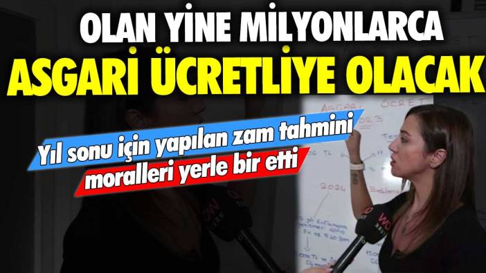 Olan yine milyonlarca asgari ücretliye olacak! Yıl sonu için yapılan zam tahmini moralleri yerle bir etti