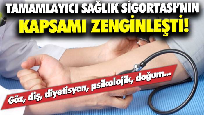 Tamamlayıcı Sağlık Sigortası’nın kapsamı zenginleşti! Göz, diş, diyetisyen, psikolojik, doğum...