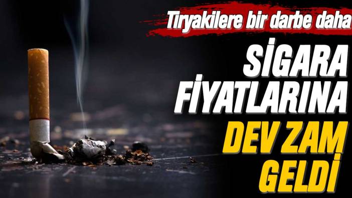 Tiryakilere bir darbe daha: Sigara fiyatlarına dev zam