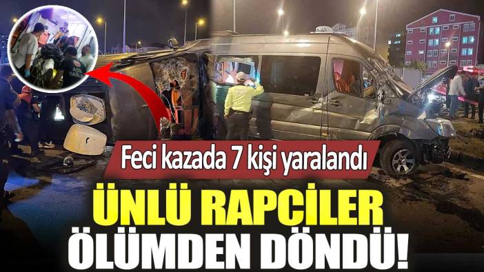 Ünlü rapciler ölümden döndü! Kazada 7 kişi yaralandı