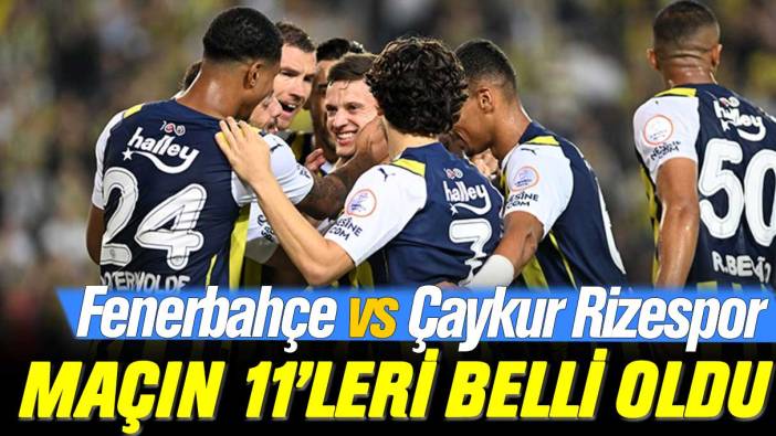 Fenerbahçe Çaykur Rizespor maçı ne zaman, saat kaçta ve hangi kanalda yayınlanacak