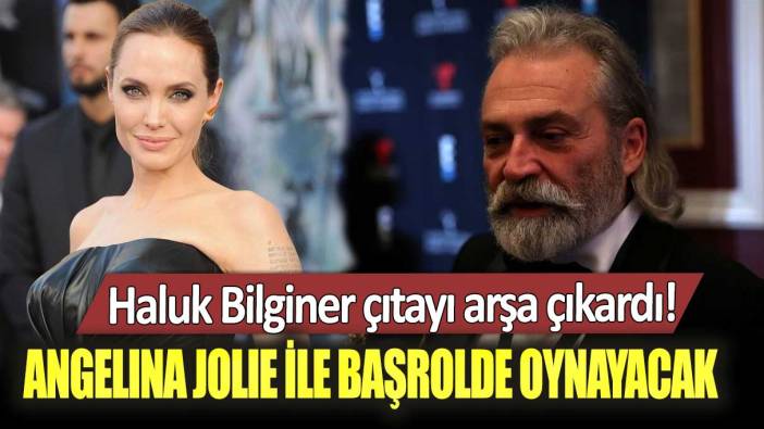 Haluk Bilginer çıtayı arşa çıkardı! Angelina Jolie ile başrolde oynayacak