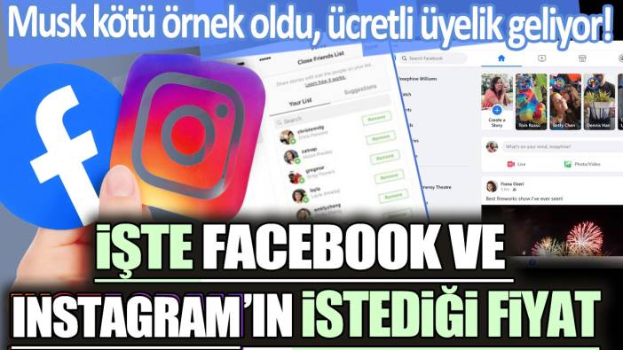 Elon Musk kötü örnek oldu, ücretli üyelik geliyor! İşte Facebook ve Instagram'ın istediği fiyat