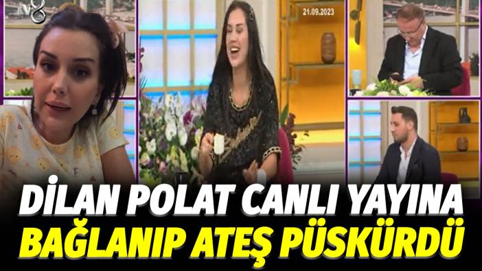 Dilan Polat, canlı yayına bağlanıp ateş püskürdü