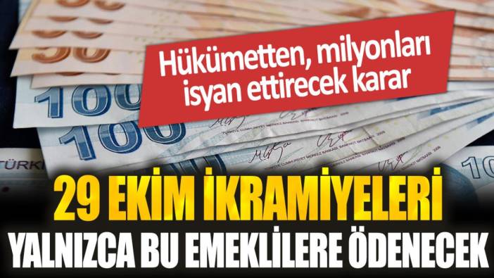 Milyonlarca emekliyi isyan ettiren karar: 29 Ekim'de ikramiye yalnızca bu emeklilere verilecek...